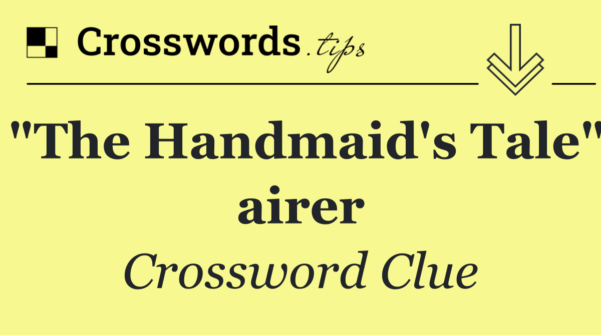 "The Handmaid's Tale" airer