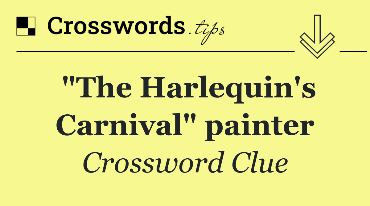 "The Harlequin's Carnival" painter