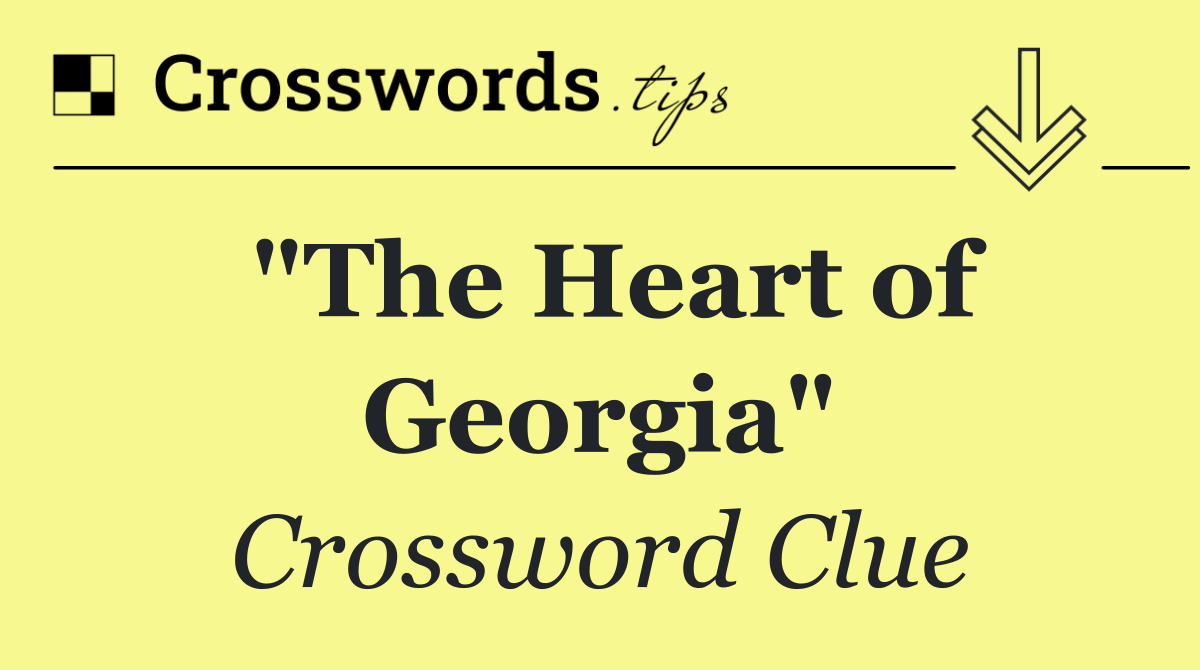 "The Heart of Georgia"