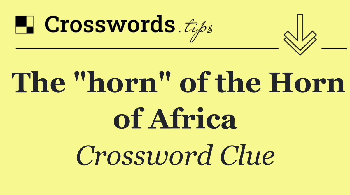 The "horn" of the Horn of Africa