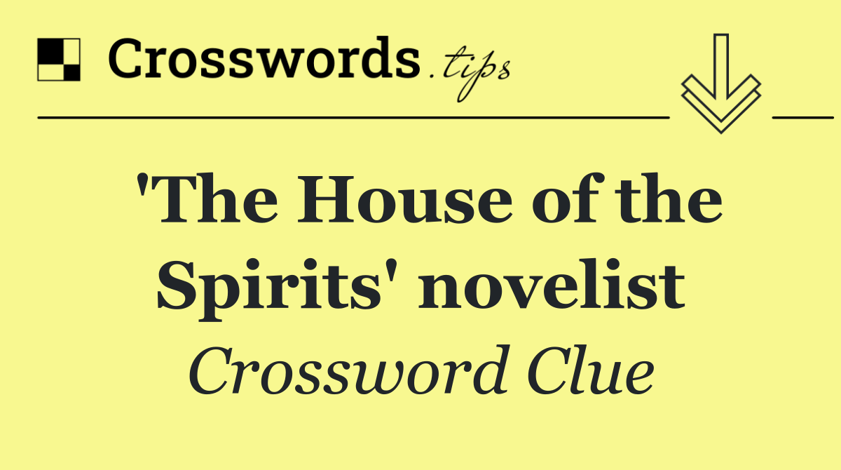 'The House of the Spirits' novelist