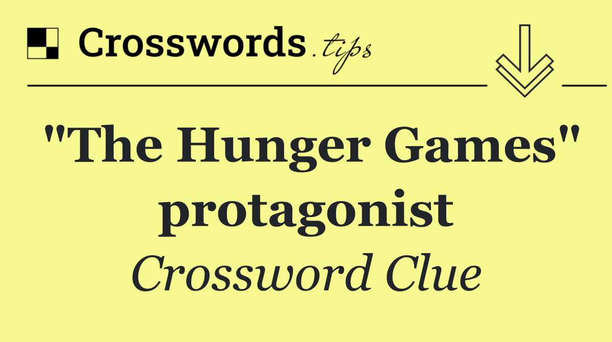 "The Hunger Games" protagonist