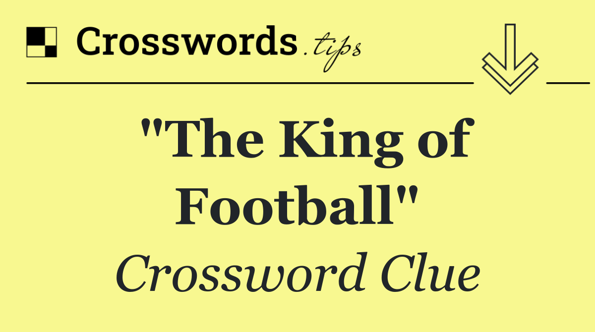 "The King of Football"