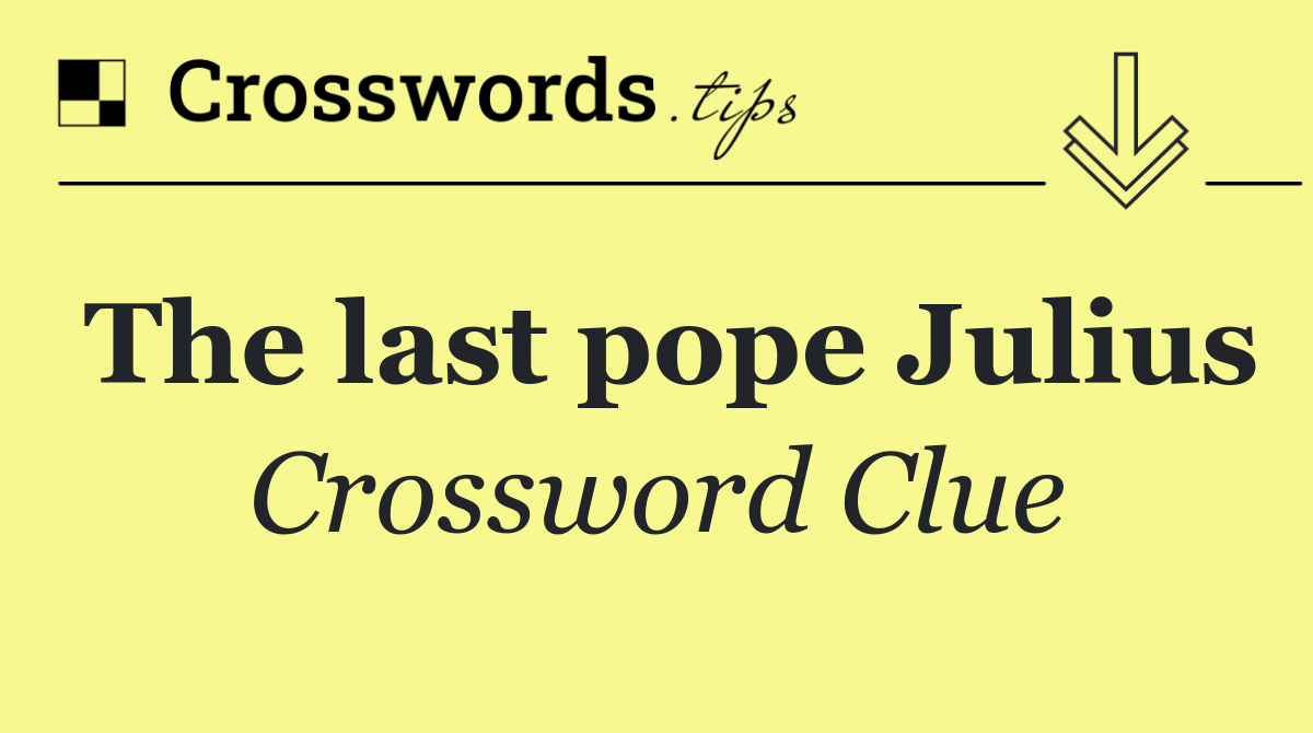 The last pope Julius