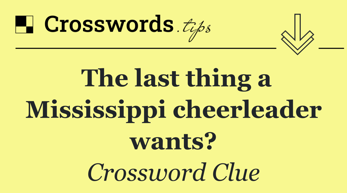 The last thing a Mississippi cheerleader wants?