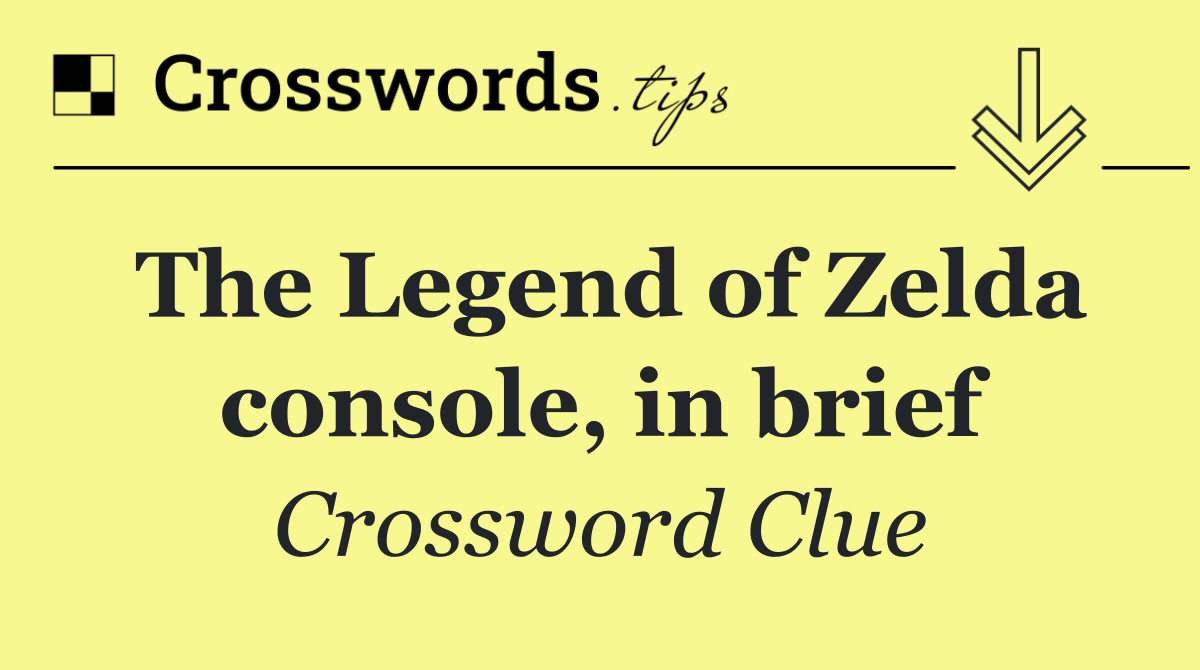 The Legend of Zelda console, in brief