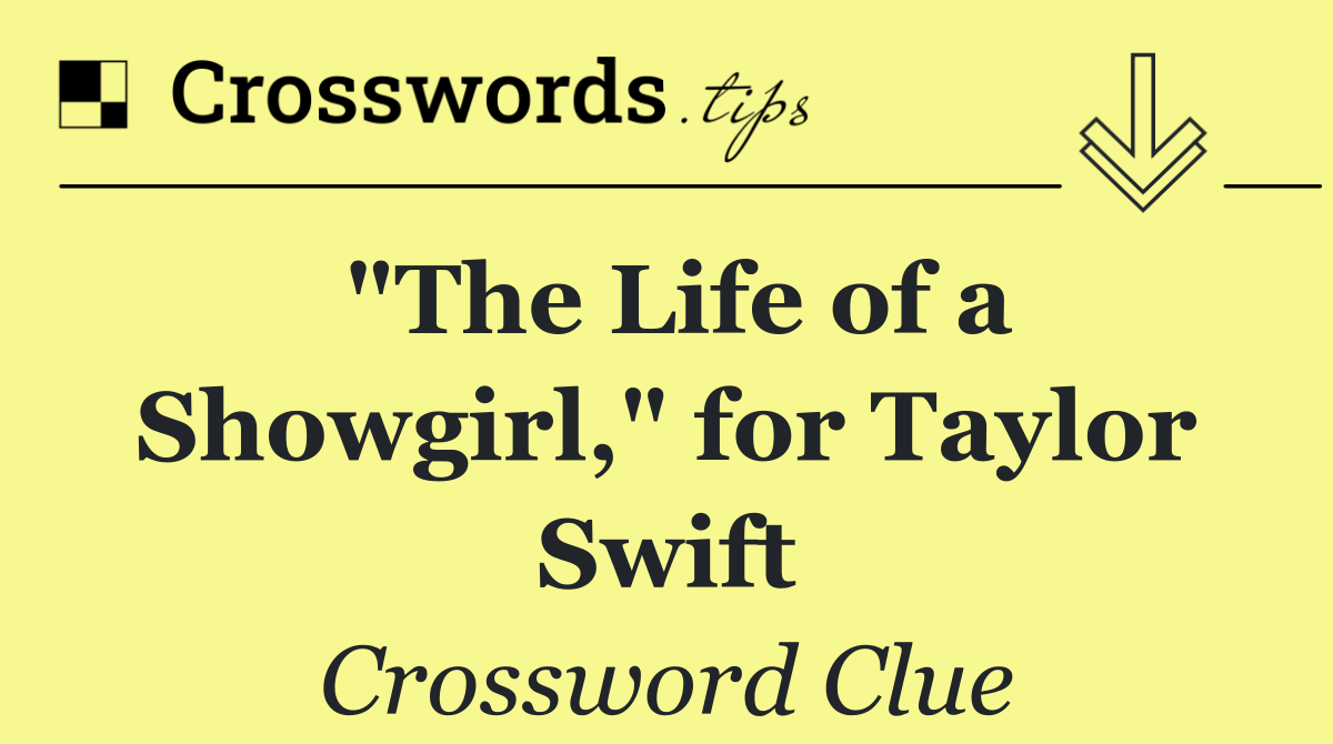 "The Life of a Showgirl," for Taylor Swift