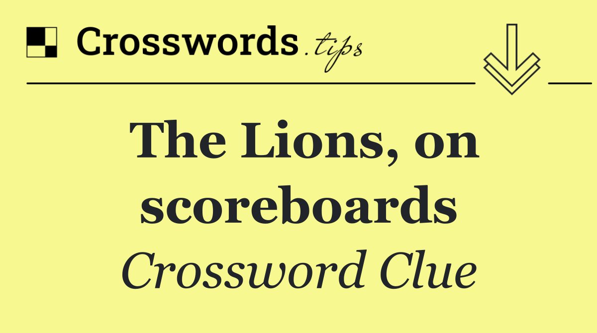 The Lions, on scoreboards