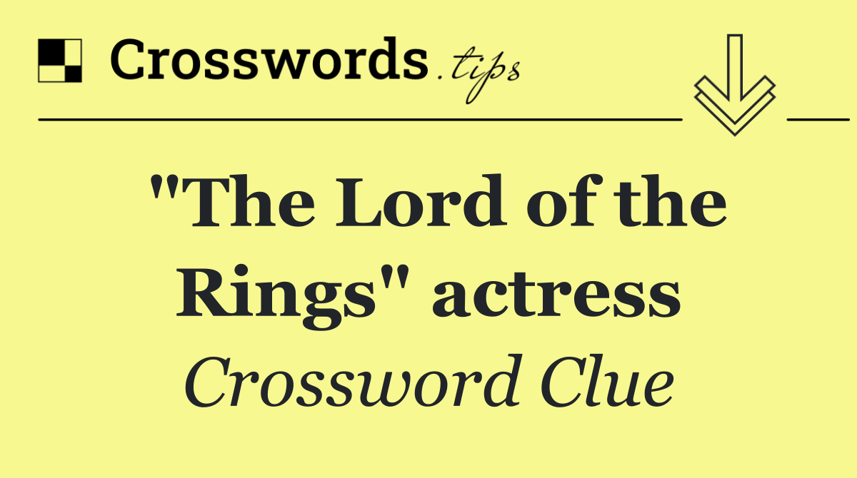 "The Lord of the Rings" actress