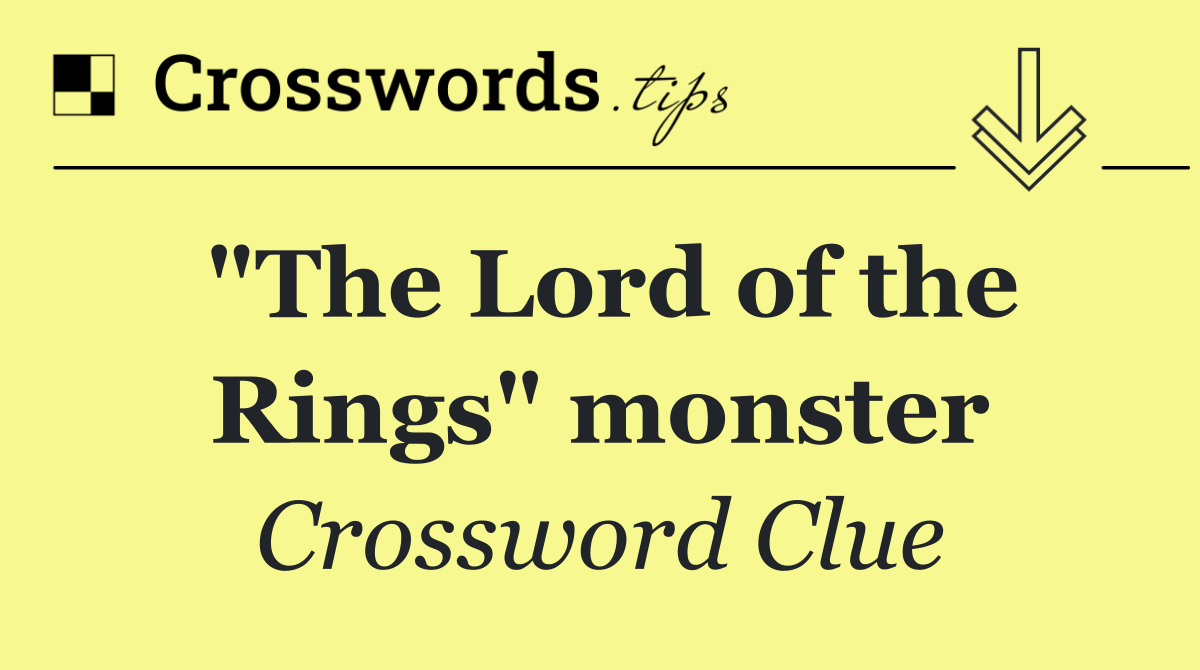 "The Lord of the Rings" monster