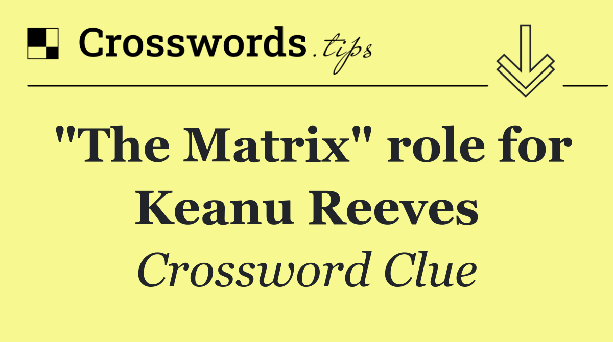 "The Matrix" role for Keanu Reeves