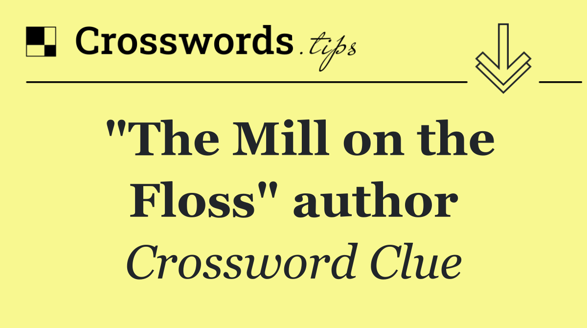 "The Mill on the Floss" author