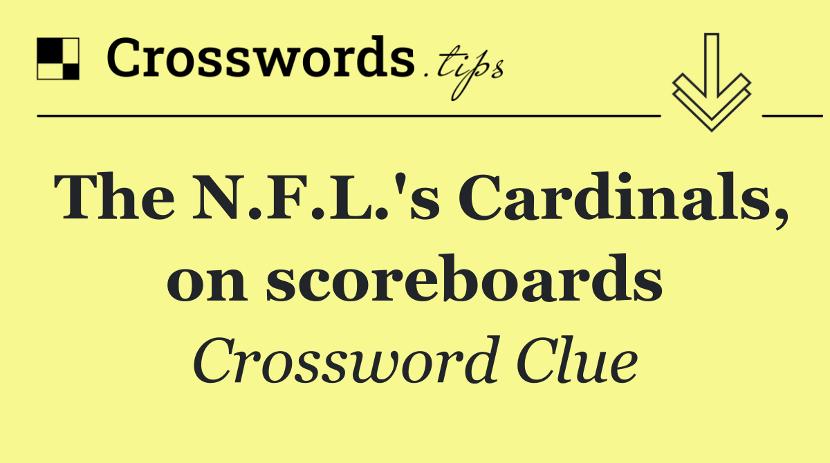 The N.F.L.'s Cardinals, on scoreboards