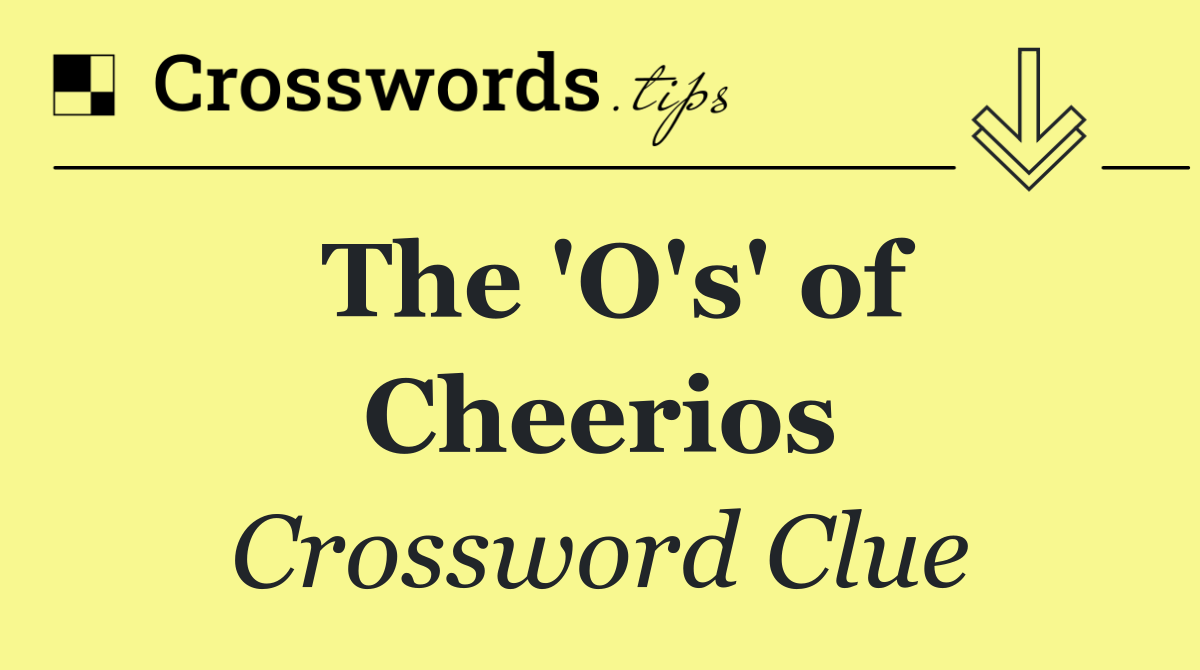 The 'O's' of Cheerios