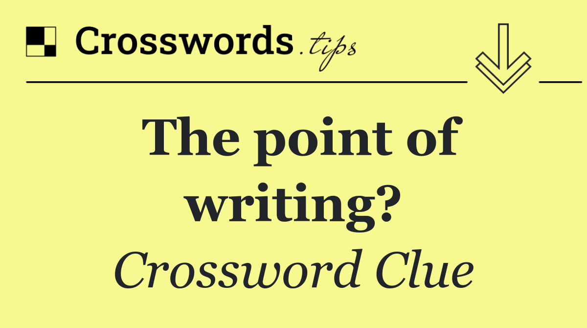 The point of writing?
