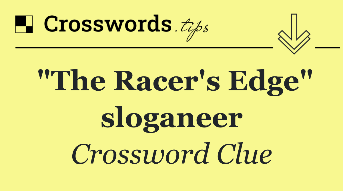 "The Racer's Edge" sloganeer