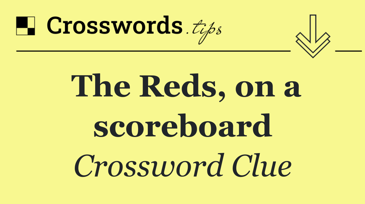 The Reds, on a scoreboard