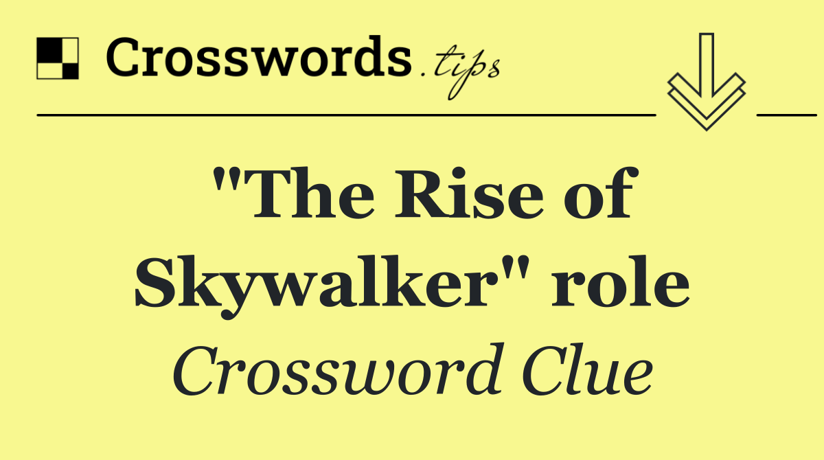"The Rise of Skywalker" role