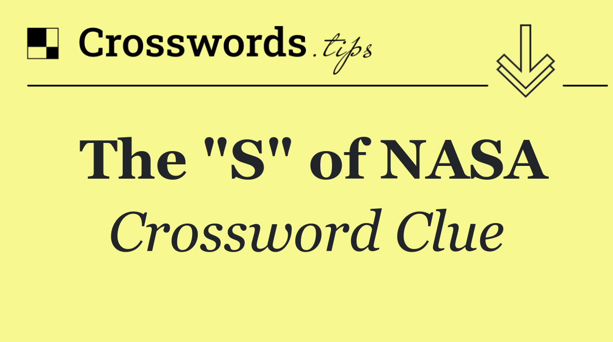 The "S" of NASA