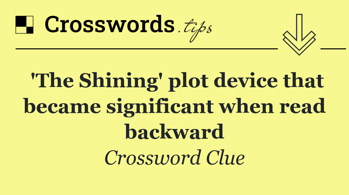 'The Shining' plot device that became significant when read backward