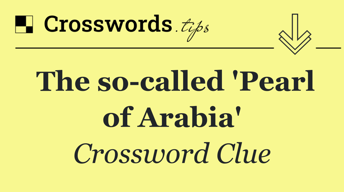 The so called 'Pearl of Arabia'