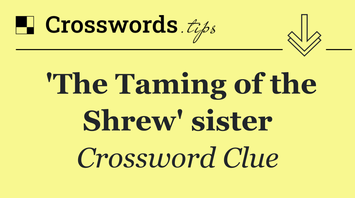 'The Taming of the Shrew' sister