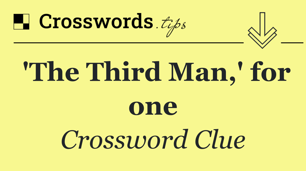 'The Third Man,' for one