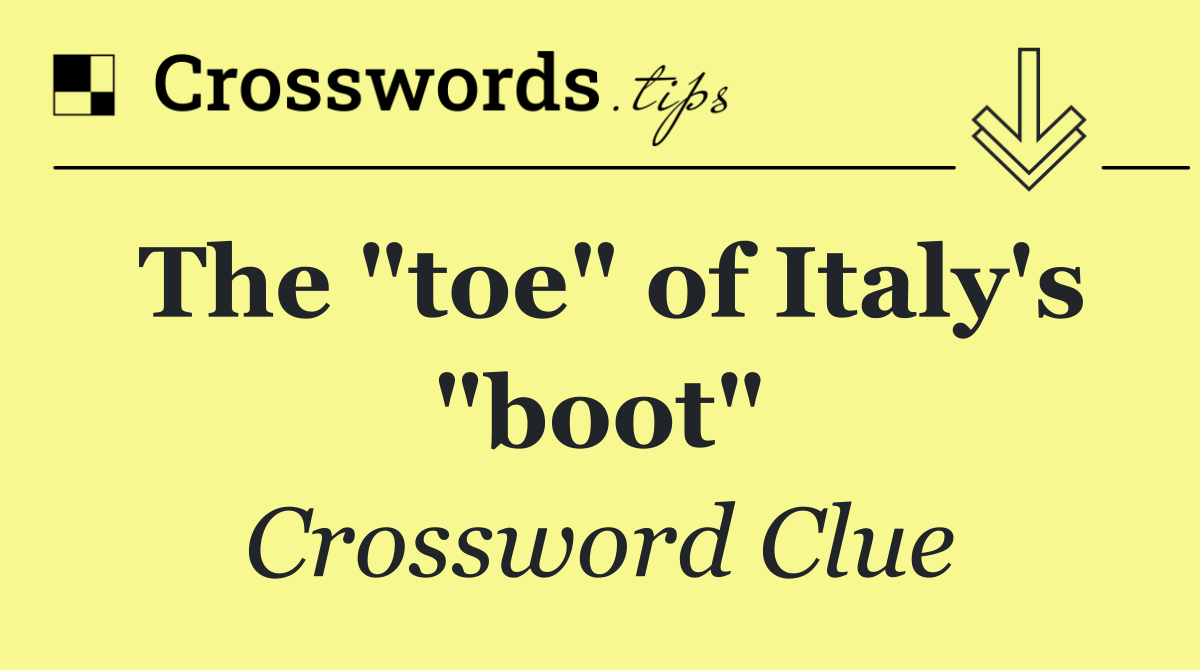 The "toe" of Italy's "boot"