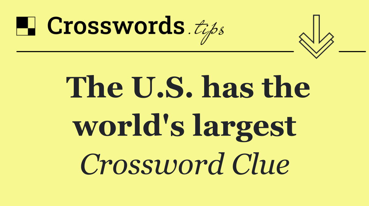 The U.S. has the world's largest