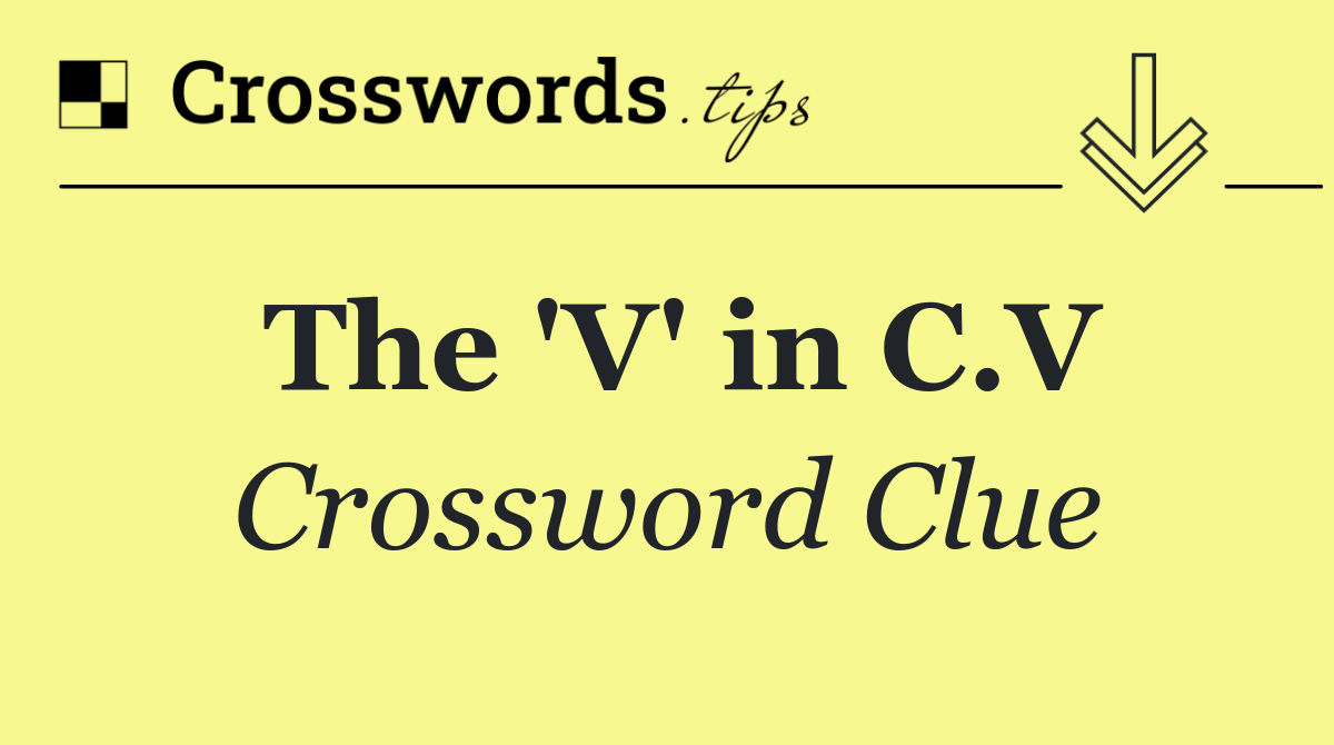 The 'V' in C.V