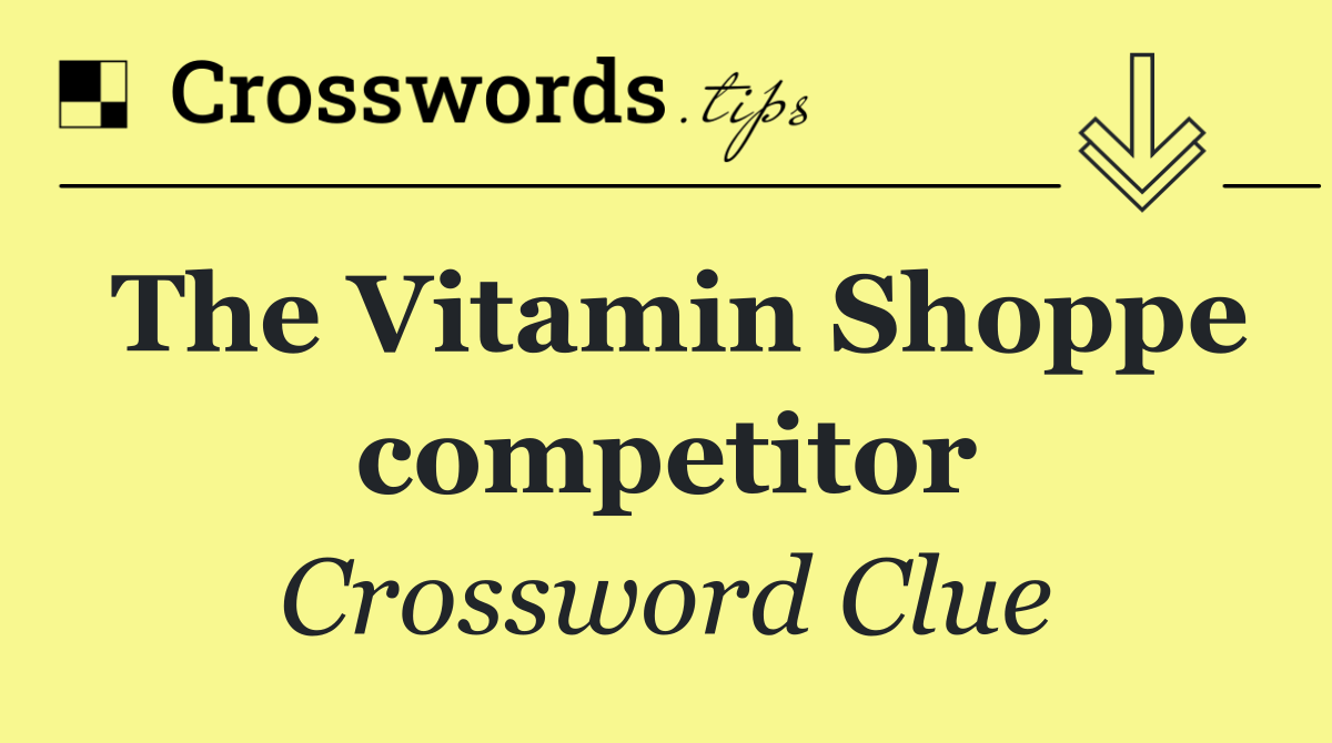 The Vitamin Shoppe competitor