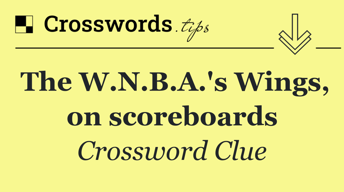 The W.N.B.A.'s Wings, on scoreboards