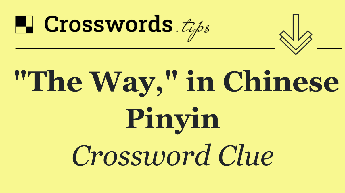 "The Way," in Chinese Pinyin