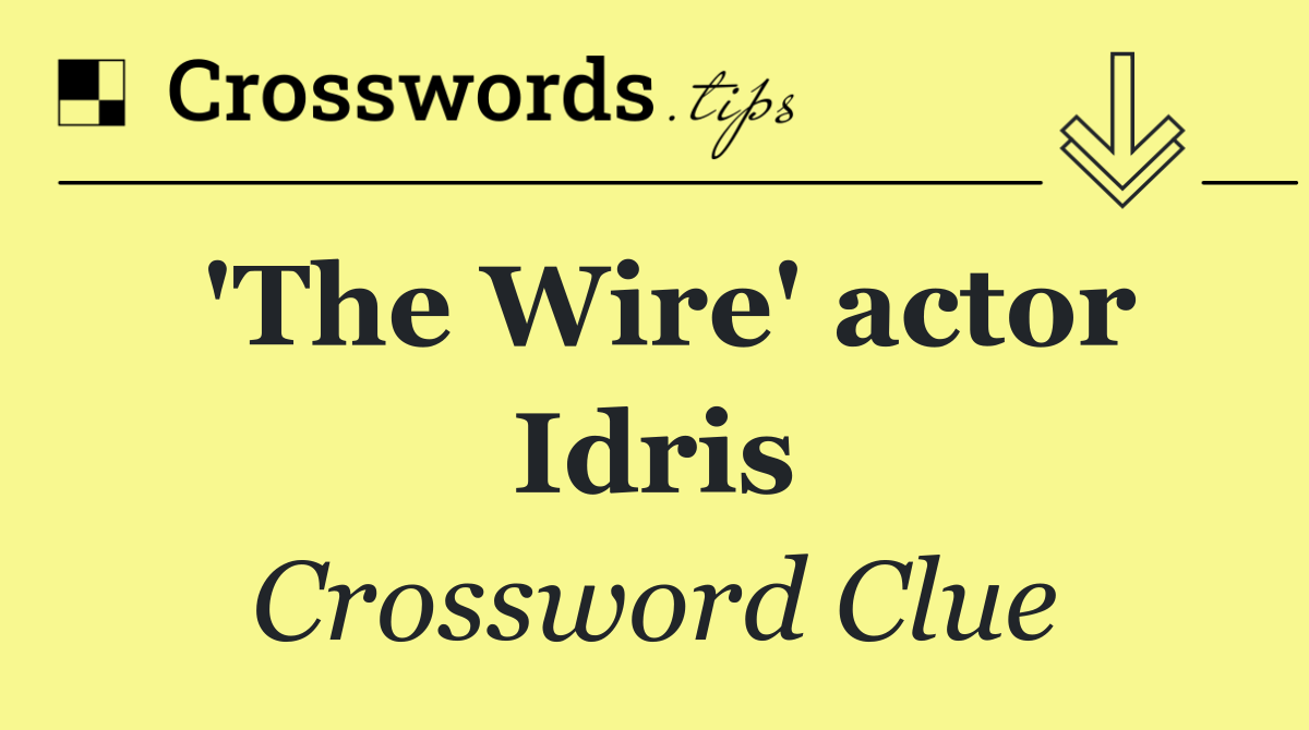 'The Wire' actor Idris