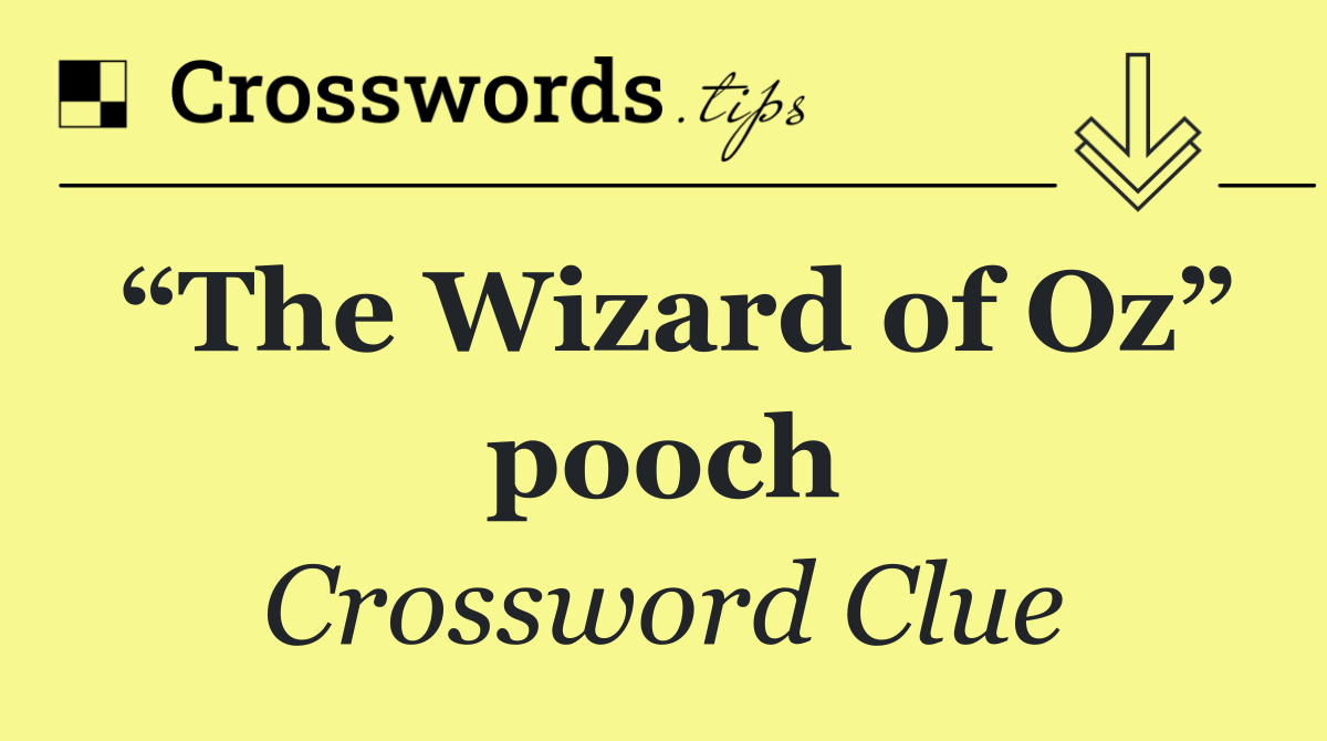 “The Wizard of Oz” pooch