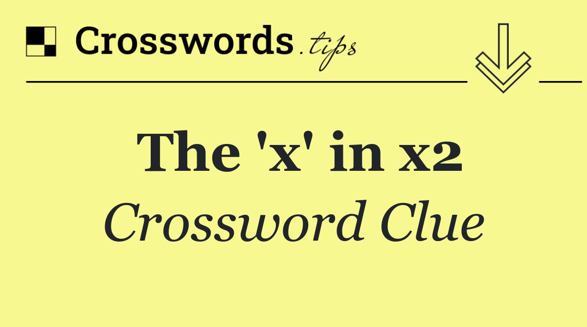 The 'x' in x2