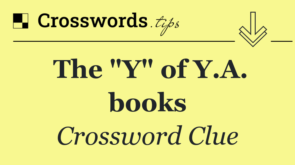 The "Y" of Y.A. books