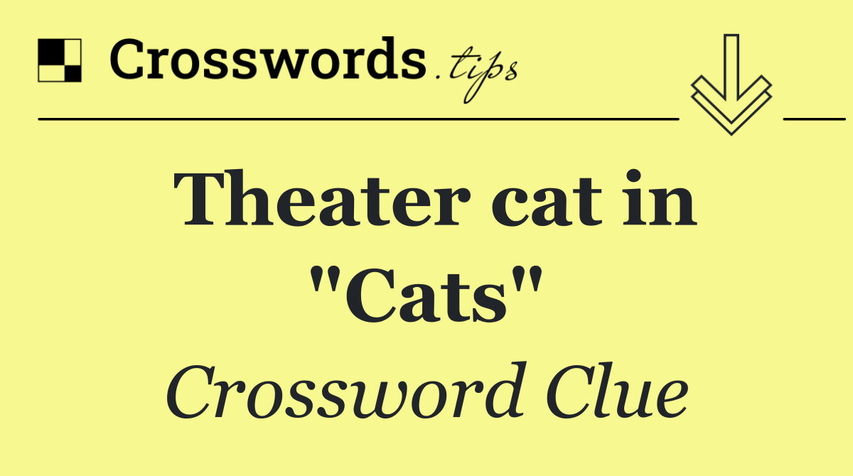 Theater cat in "Cats"