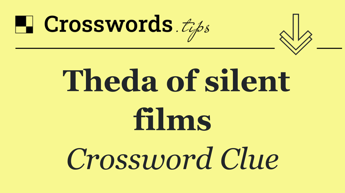 Theda of silent films