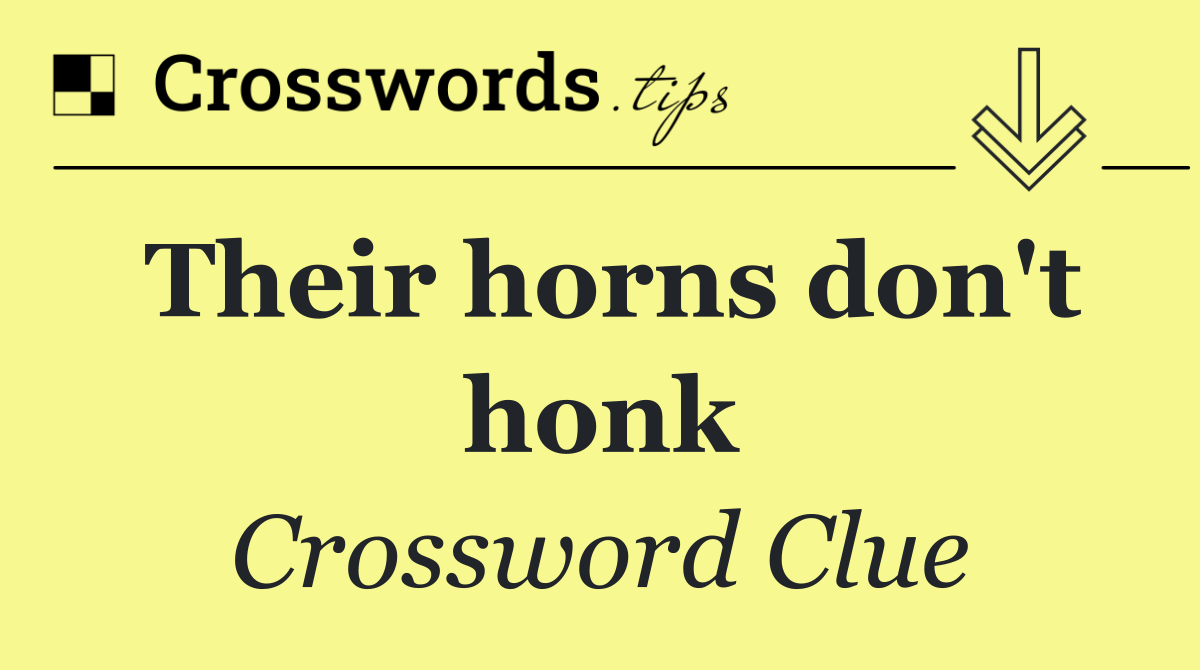 Their horns don't honk