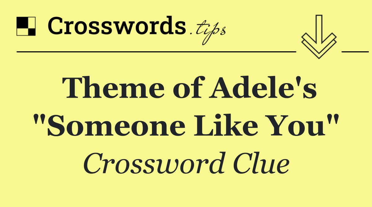 Theme of Adele's "Someone Like You"