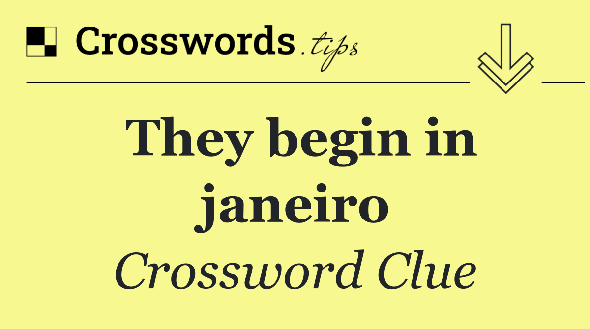 They begin in janeiro