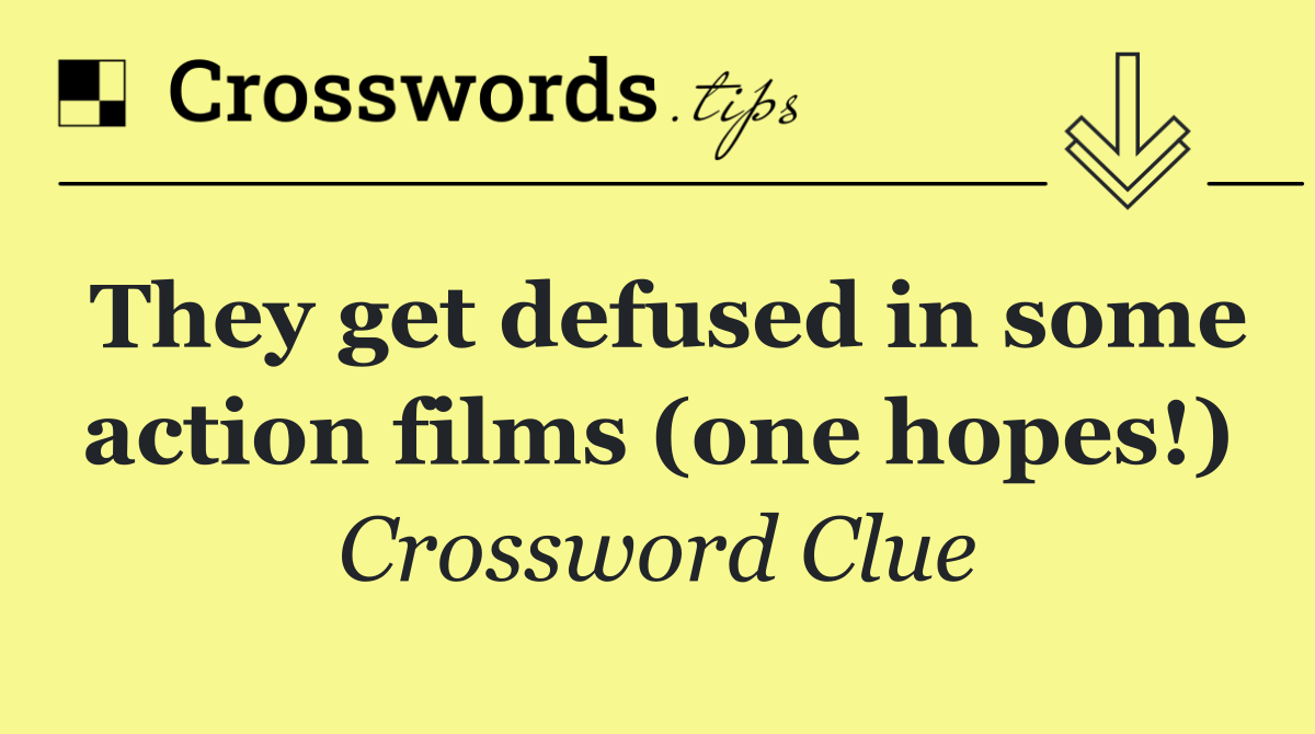 They get defused in some action films (one hopes!)