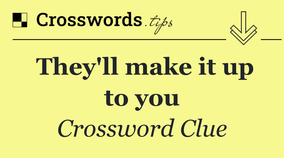 They'll make it up to you