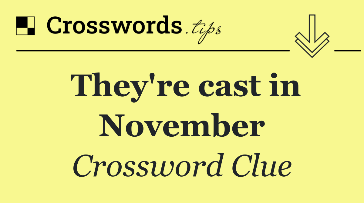 They're cast in November