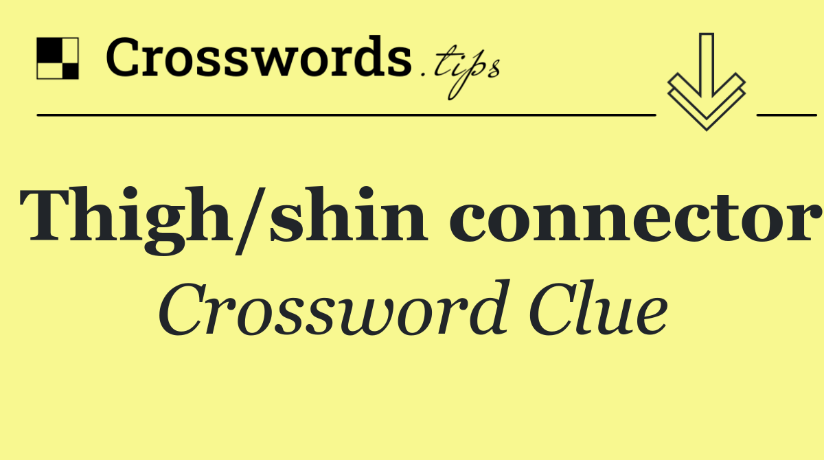 Thigh/shin connector