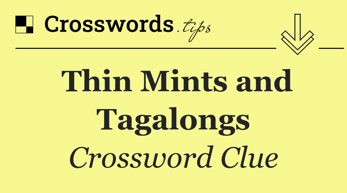 Thin Mints and Tagalongs