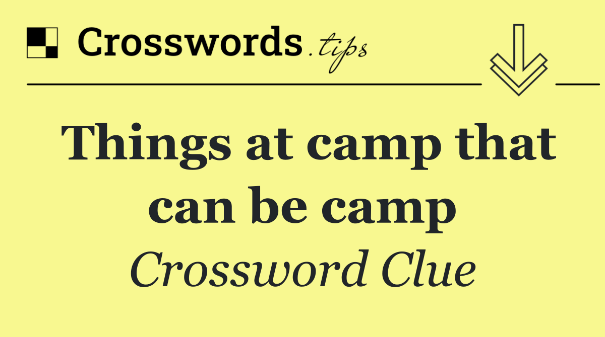 Things at camp that can be camp