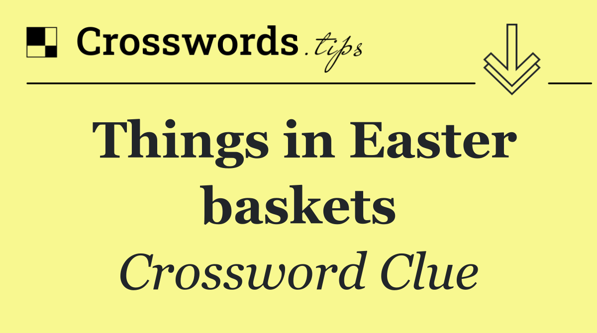 Things in Easter baskets