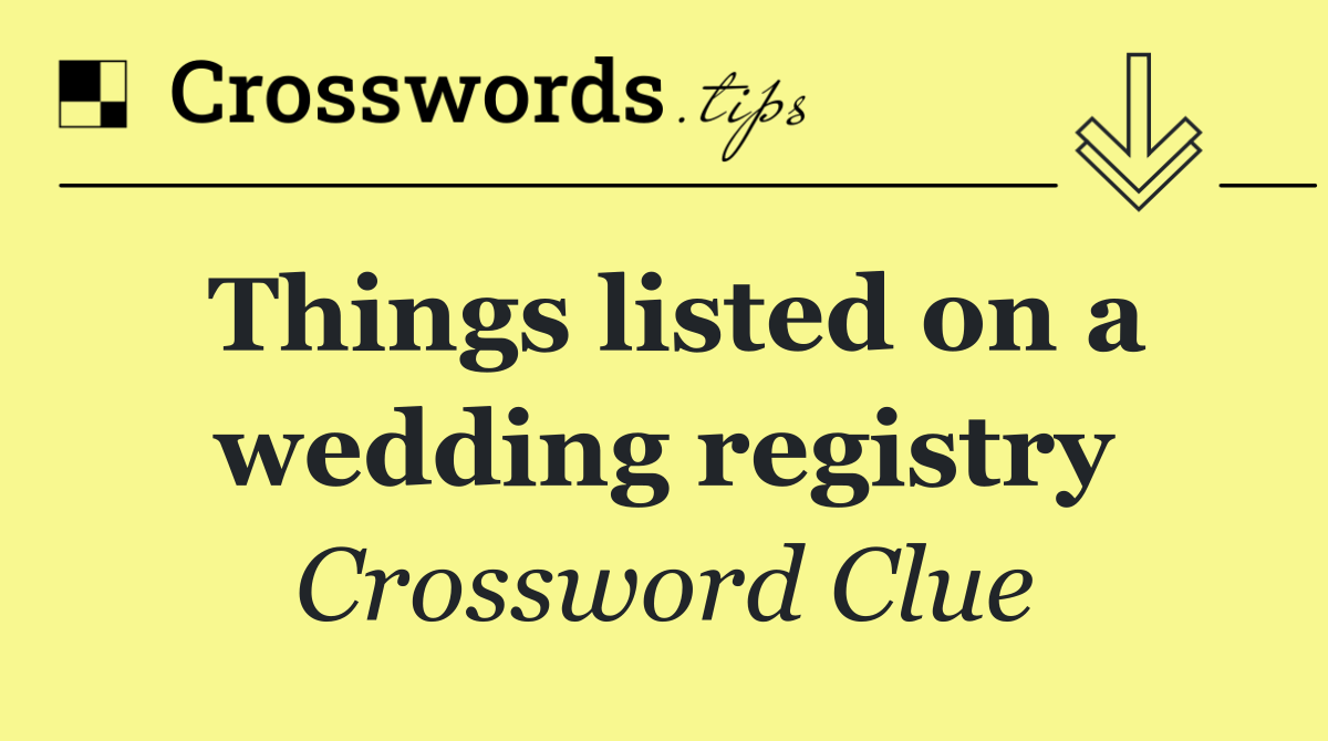 Things listed on a wedding registry